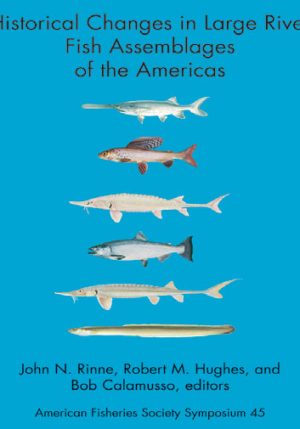 Historical Changes in Large River Fish Assemblages of the Americas