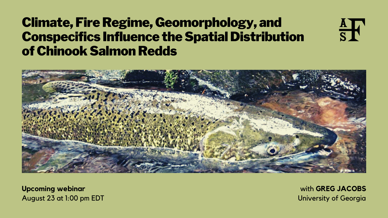 Climate, Fire Regime, Geomorphology, and Conspecifics Influence the Spatial Distribution of Chinook Salmon Redds
